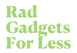 Rad Gadgets For Less